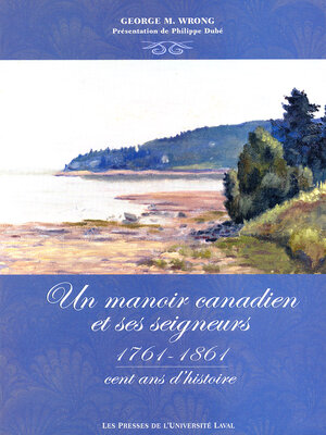 cover image of Un manoir canadien et ses seigneurs 1761-1861